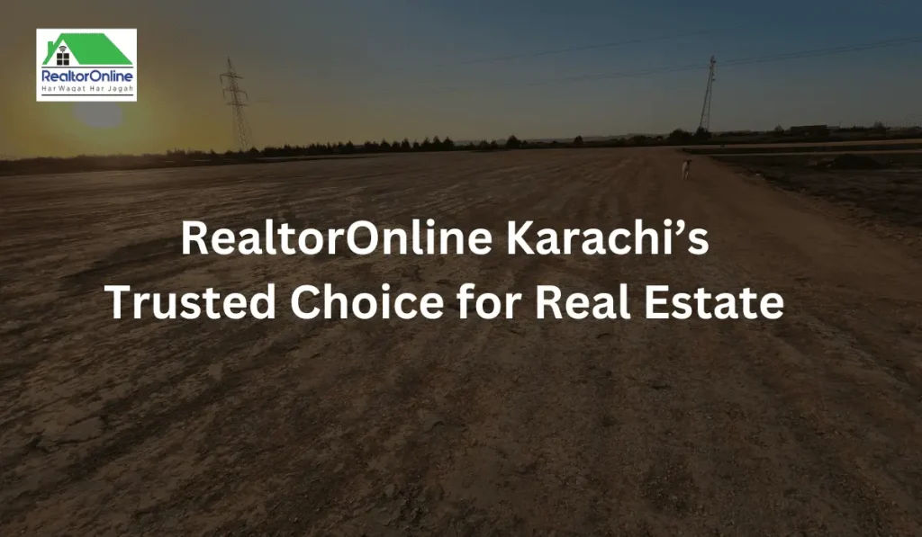RealtorOnline Karachi’s Trusted Choice for Real Estate
