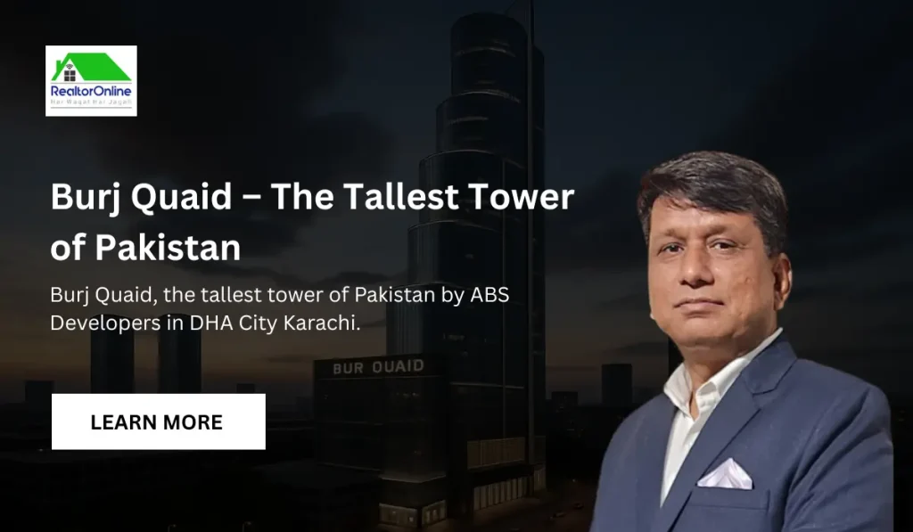  Burj Quaid, the tallest tower of Pakistan by ABS Developers in DHA City Karachi. Featuring luxury apartments, offices, a mega shopping mall & 5-year payment plans. Invest in modern living today!