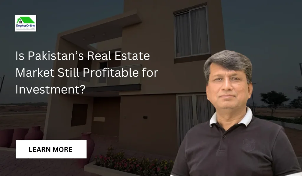 Is Pakistan’s Real Estate Market Still Profitable for Investment RealtorOnline